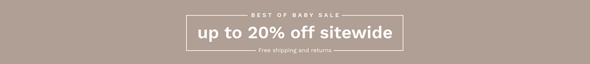 A promotional banner with a warm taupe background and white text reading 'BEST OF BABY SALE up to 20% off sitewide' with smaller text 'Free shipping and returns'.