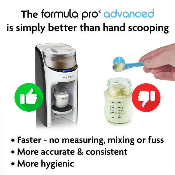 The formula pro advanced formula maker is simply better than hand scooping. Faster, no measuring mixing or fuss. More accurate and consistent. More hygienic. #variant_white